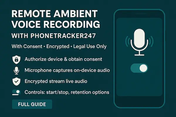 Ambient Voice Recording / Live Audio Stream 2 Remote Ambient Voice Recording with PhoneTracker247