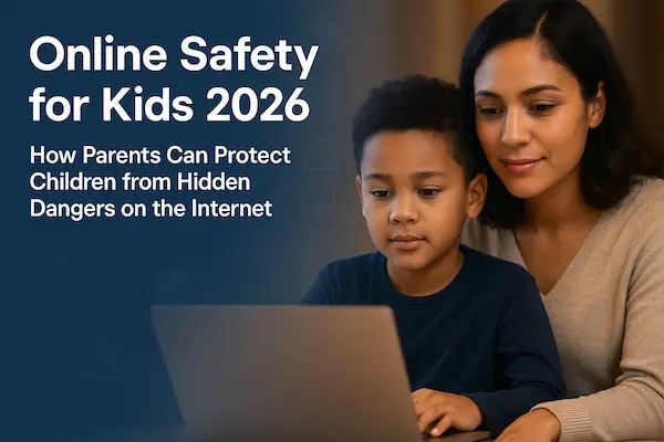 Phone Tracker 24/7 – Smart Monitoring for Complete Control 11 Online Safety for Kids 2026 – How Parents Can Protect Children from Hidden Dangers on the Internet
