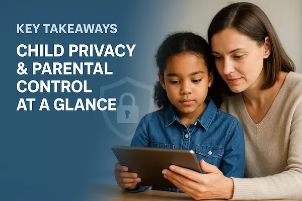 Key Takeaways Child Privacy and Parental Control at a Glance