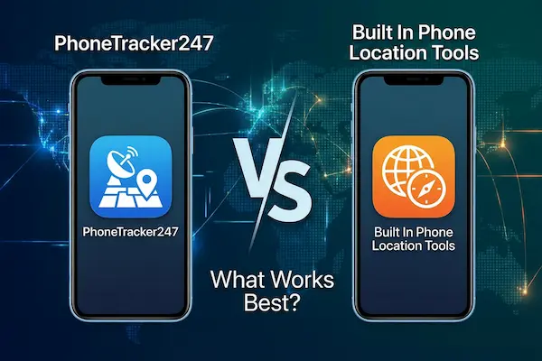 PhoneTracker247 vs Built In Phone Location Tools - What Works Best