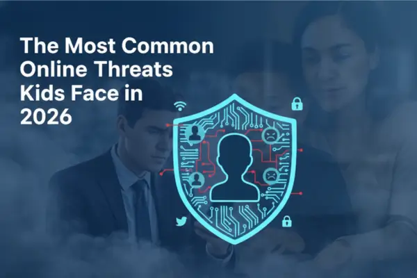 The Most Common Online Threats Kids Face in 2026: A Parent’s Cyber Survival Guide