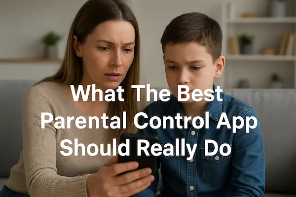 The Digital Lifeline: Choosing the Best Parental Control App for Your Family 2 What The Best Parental Control App Should Really Do