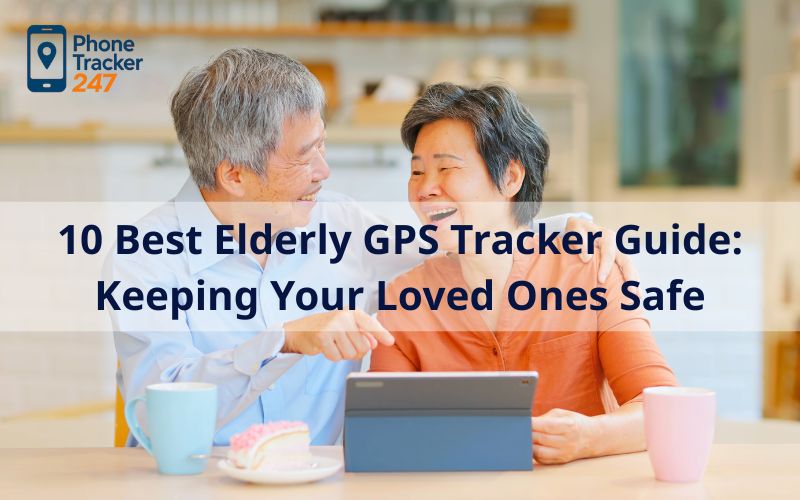 10 Best Elderly GPS Tracker Guide: Keeping Your Loved Ones Safe