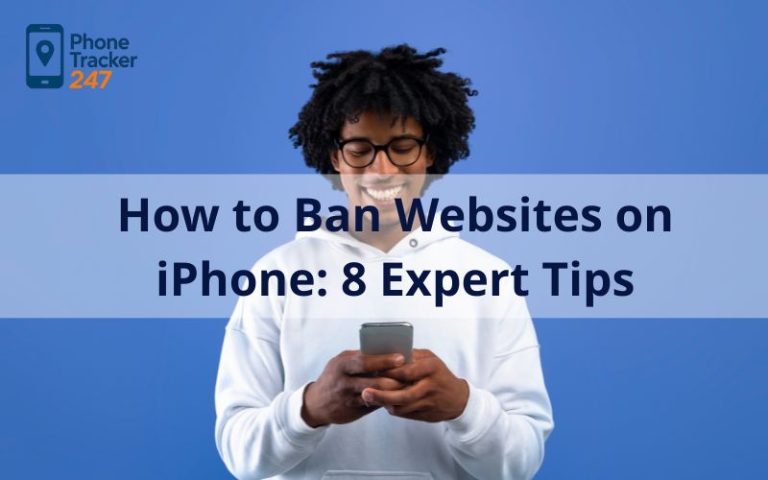 How to Ban Websites on iPhone: 8 Expert Tips for Concerned Parents