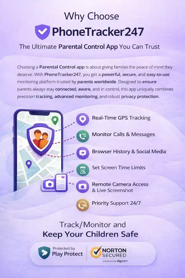 Why Choose PhoneTracker247 – The Ultimate Parental Control App You Can Trust
