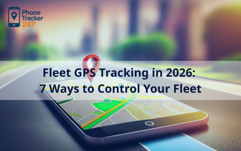 Fleet GPS Tracking in 2026: 7 Ways to Control Your Fleet