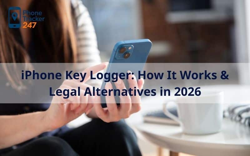 iPhone Key Logger: How It Works & Legal Alternatives in 2026