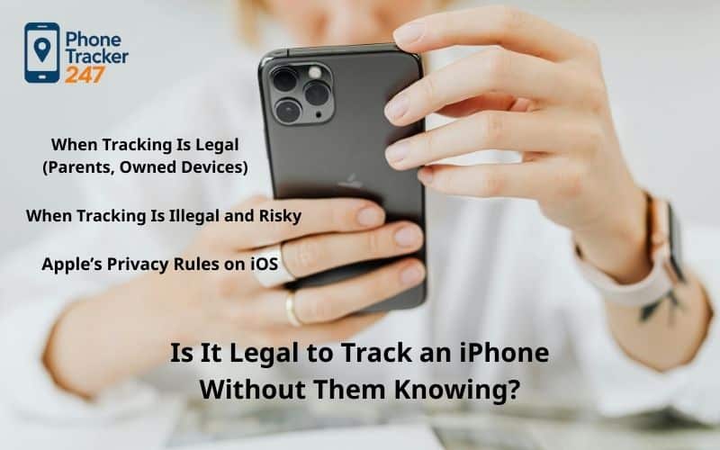 Is It Legal to Track an iPhone Without Them Knowing?