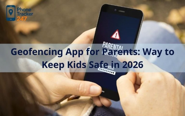 Geofencing App for Parents: Way to Keep Kids Safe in 2026