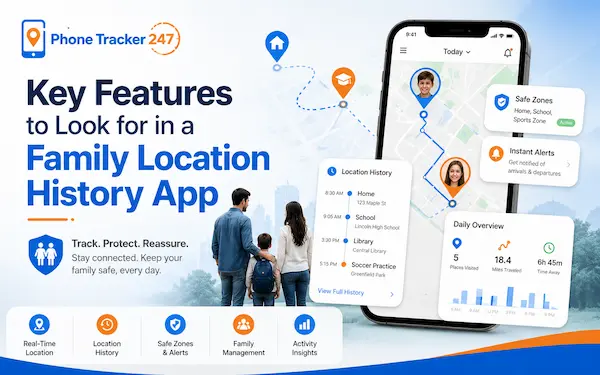 Key Features to Look for in a Family Location History App